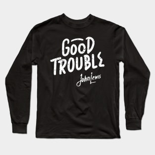 john lewis get in good trouble Long Sleeve T-Shirt